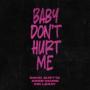 Baby Don't Hurt Me